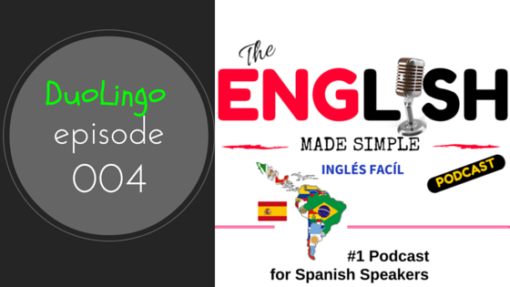 English Made Simple Podcast duolingo ingles duolingo english aprender inglés