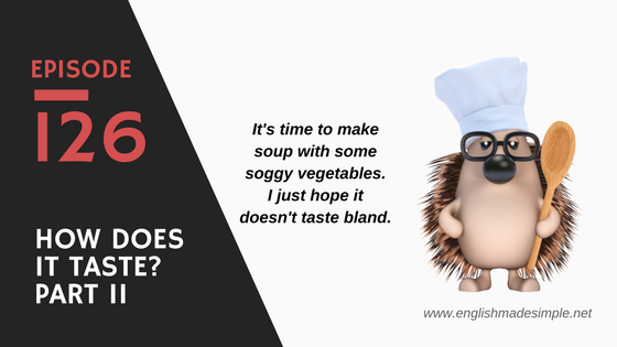 [126] 10 Words Used To Describe Tastes and Flavours – Part 2