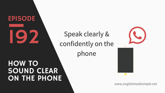 [192] How To Sound Clear and Confident When Speaking Over the Phone (Free Gift)