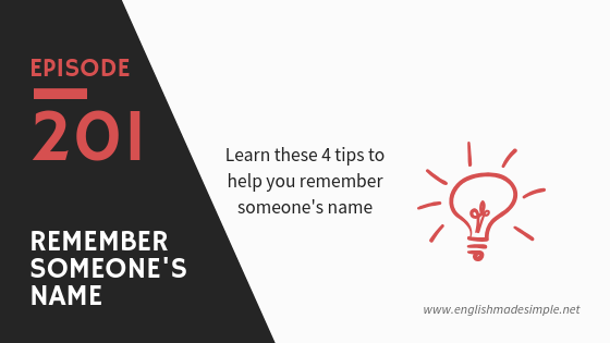 [201] Learn These 4 Tips To Help You Remember Someone’s Name