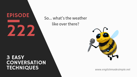[222] 3 Easy Techniques To Start A Conversation With Anyone