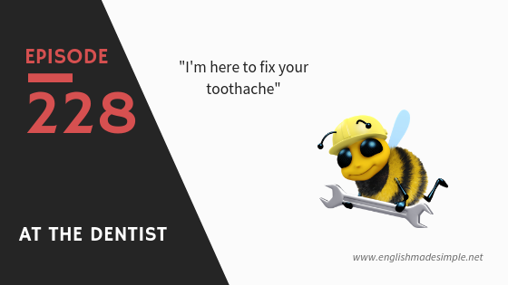 [228] At The Dentist – Making Small Talk With My Dentist