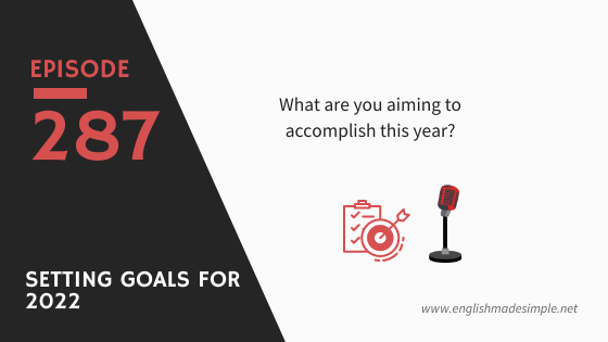 [287] Have You Set Goals for 2022 Yet?