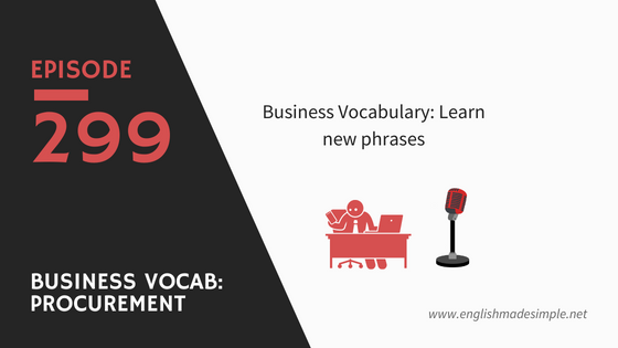 [299] Business Vocabulary: Procurement, Brainstorming and Raising Funds