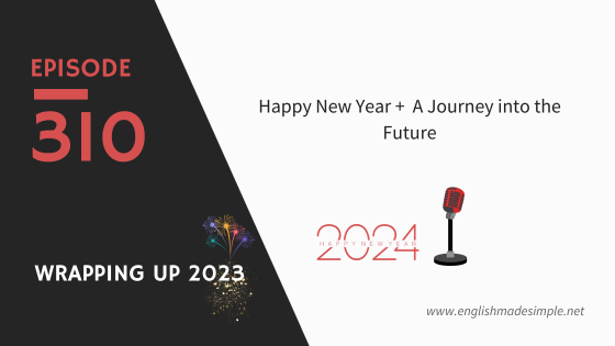 [310] Wrapping Up 2023 + A Journey into the Future