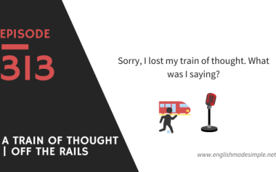 [313] Train-Themed Idioms: A Train of Thought | Off The Rails and More