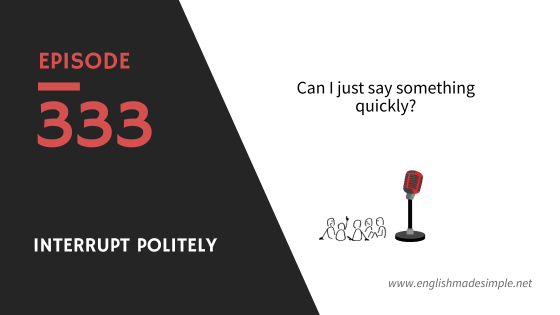 [333] How to Politely Interrupt in English