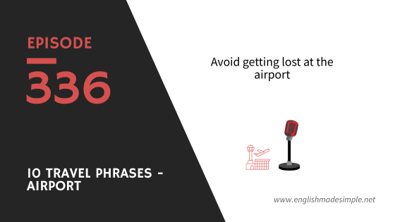 [336] 10 Travel Phrases to Survive an Airport
